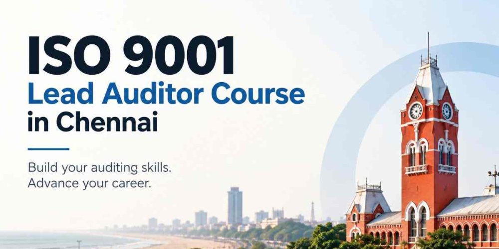 ISO 9001 Lead Auditor Course in Chennai with a professional city landmark background representing auditor training and career development.