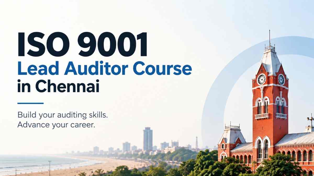 ISO 9001 Lead Auditor Course in Chennai with a professional city landmark background representing auditor training and career development.